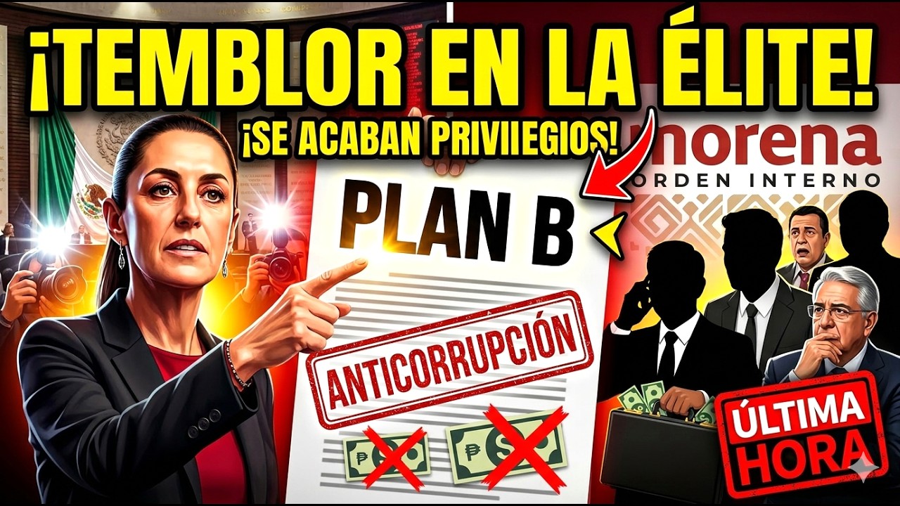 ¡Sheinbaum contra la corrupción! El Plan B que pone nerviosos a los privilegiados¿Morena en orden?