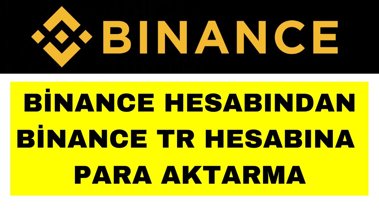 Binance'den Binance TR'ye Transfer - Binanceden Binance TR'ye Para Aktarma