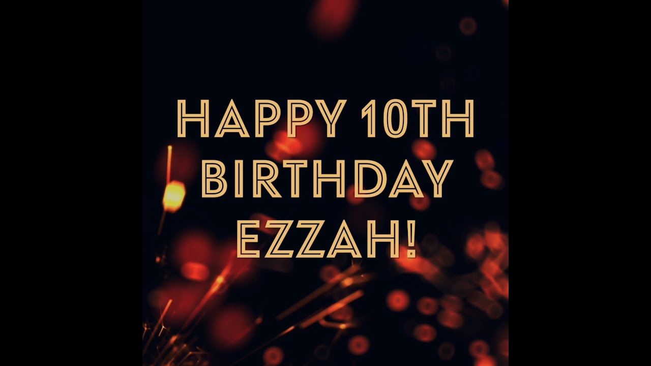 Happy 10th Birthday Ezzah