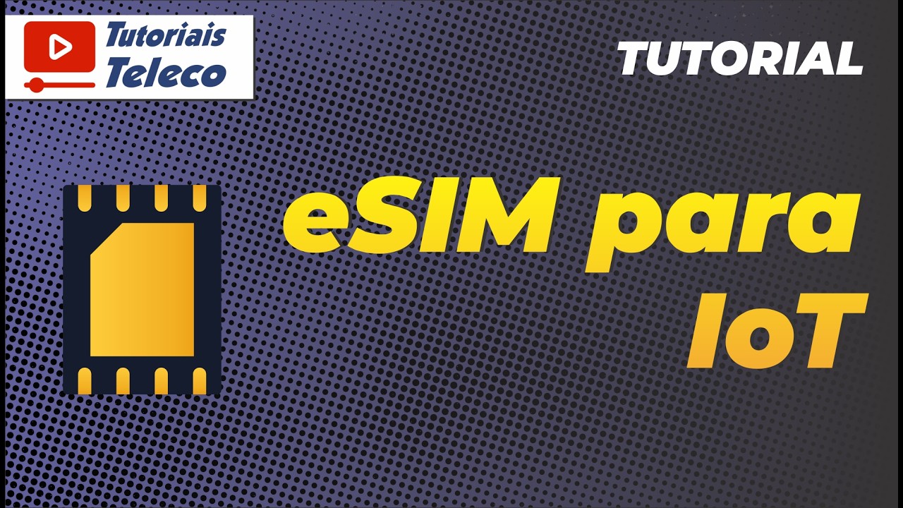 Tutorial eSIM para IoT