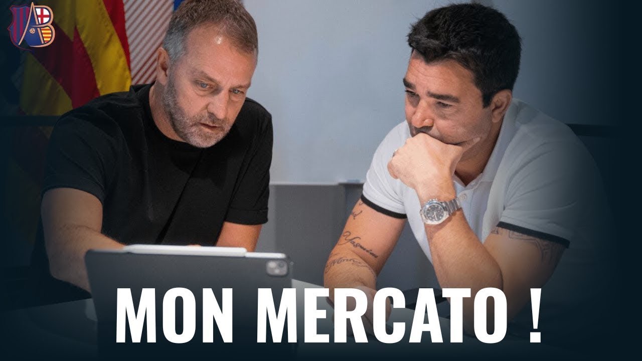 🚨 Hansi Flick et Deco D&Eacute;CIDENT ENFIN DE RENFORCER 4 POSTES !