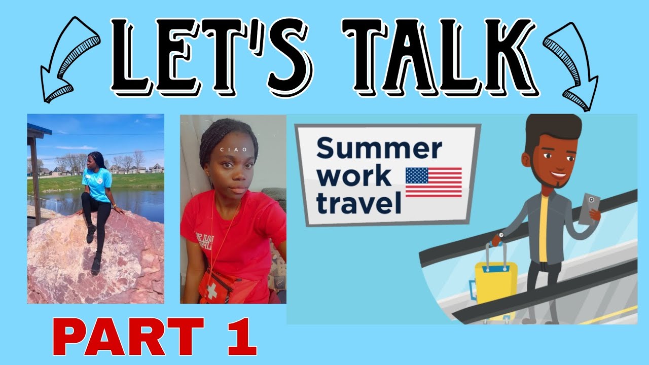 LET'S TALK WORK & TRAVEL | PART 1