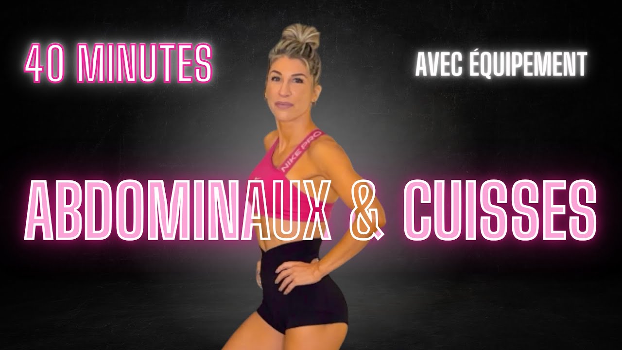 40Min - Abdominaux & Cuisses - Avec Équipement - Intermédiaire/Avancé - À la Maison