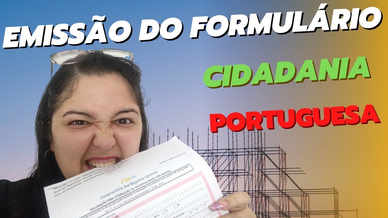 EMISSÃO DO FORMULÁRIO... Solicitar cidadania portuguesa mãe para filha... conservatória de Porto.