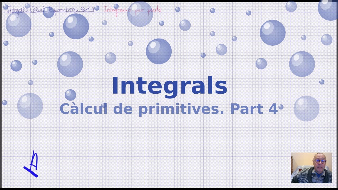 Integrals, càlcul de primitives. Part 4