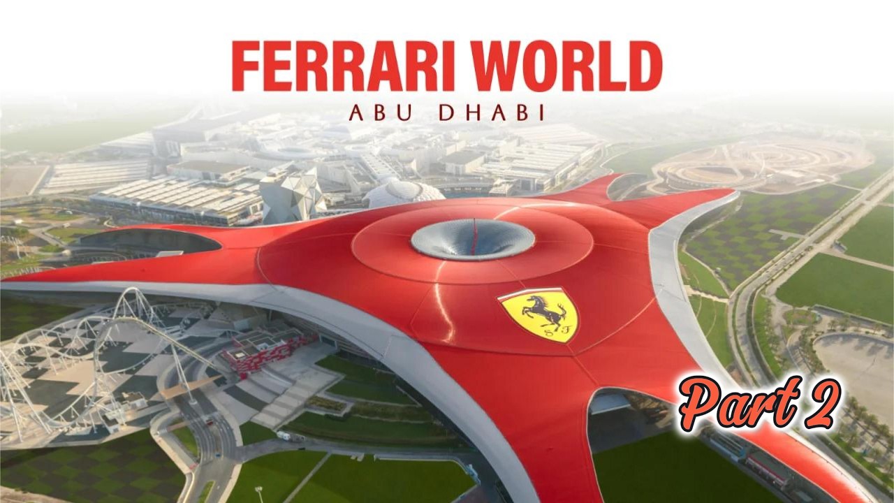 Inside Ferrari World Abu Dhabi — The adventure continues (Part 2)