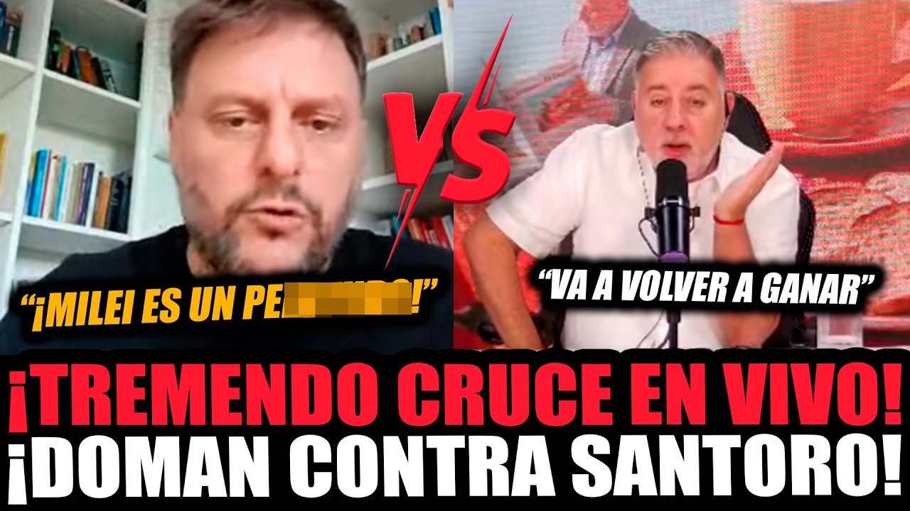 ¡SANTORO CRUZÓ A DOMAN Y LE PEGÓ UNA UBICADA POR DEFENDER A MILEI!