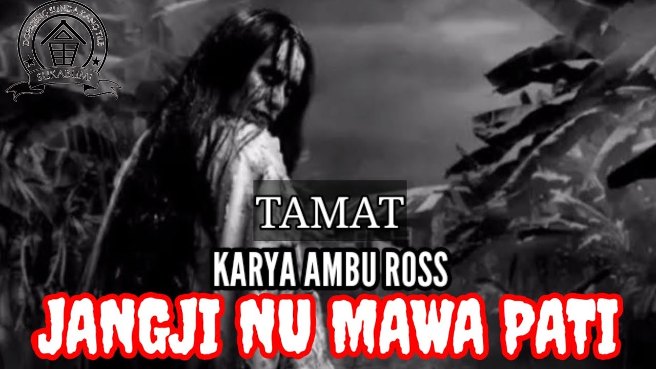 DONGENG SUNDA JANGJI NU MAWA PATI KARANGAN AMBU ROSS ( TAMAT )