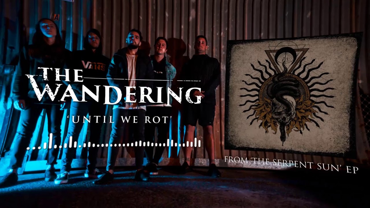 THE WANDERING - Until We Rot (Feat. Kynan Groundwater)