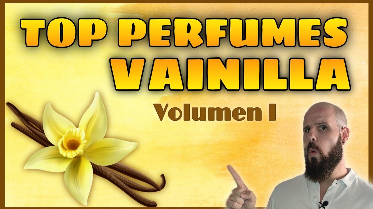 🔥 TOP PERFUMES DE VAINILLA 🔥 Volumen I 🤤