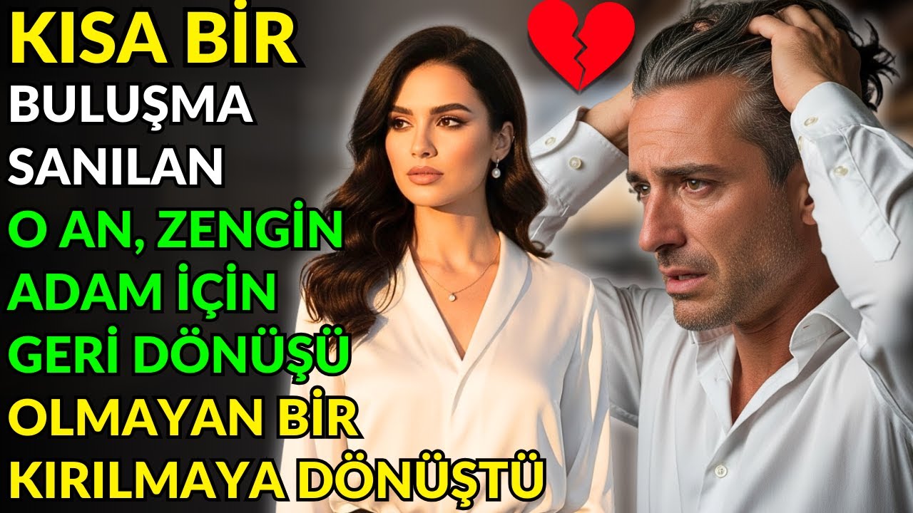 KISA BİR BULUŞMA SANILAN O AN, ZENGİN ADAM İÇİN GERİ DÖNÜŞÜ OLMAYAN BİR KIRILMAYA DÖNÜŞTÜ