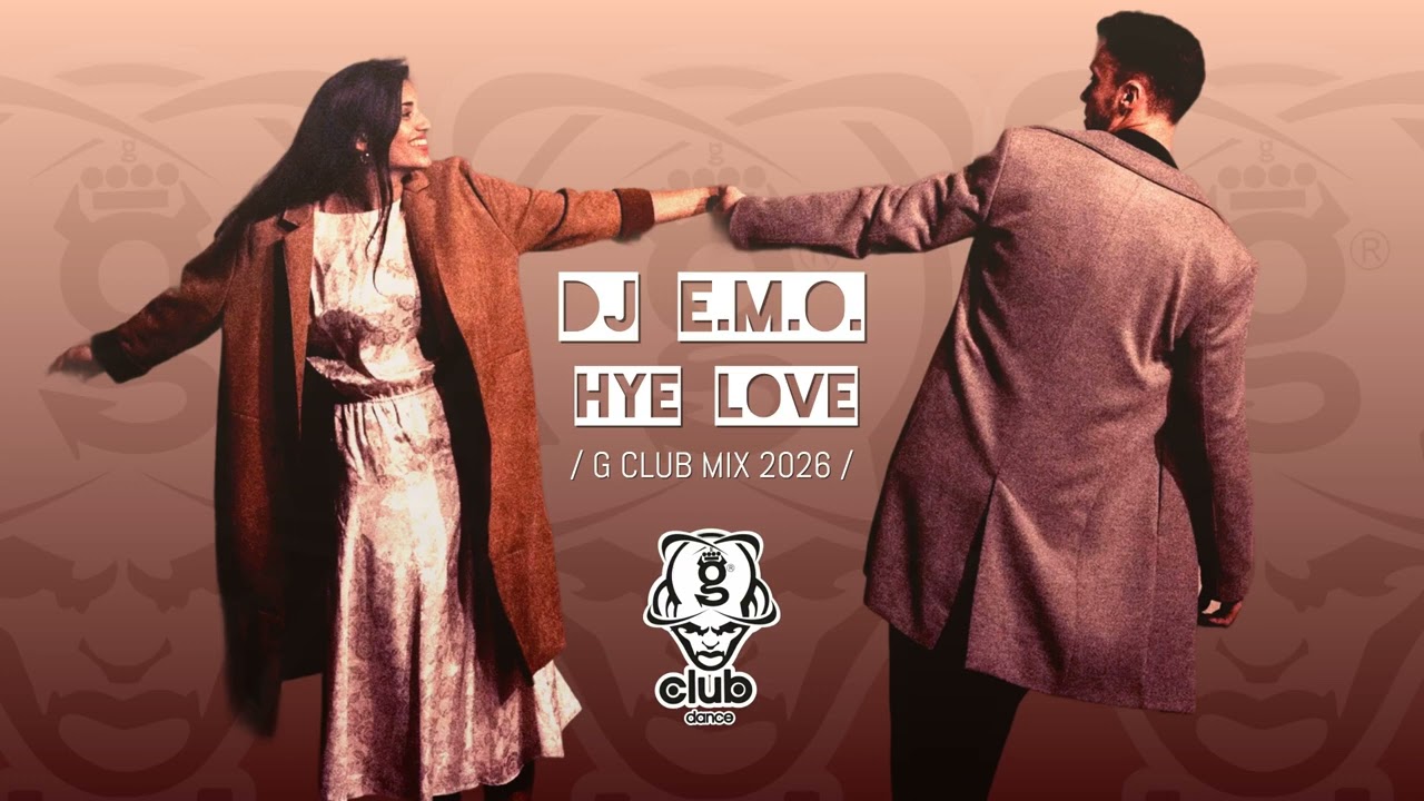 DJ E.M.O. - Hey Love - G Club Mix 2026