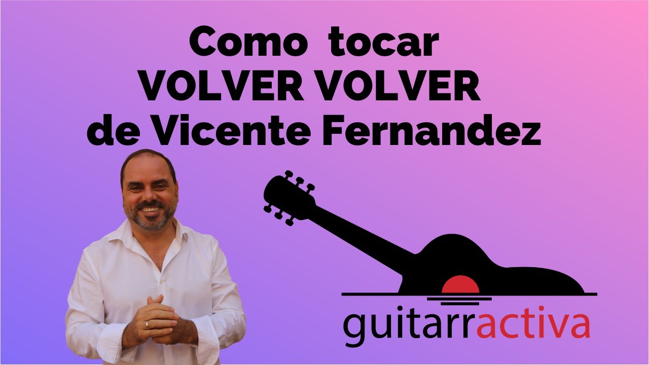 COMO TOCAR volver volver de Vicente Fernandez (clase ANTIGUA SIN EDICIÓN)