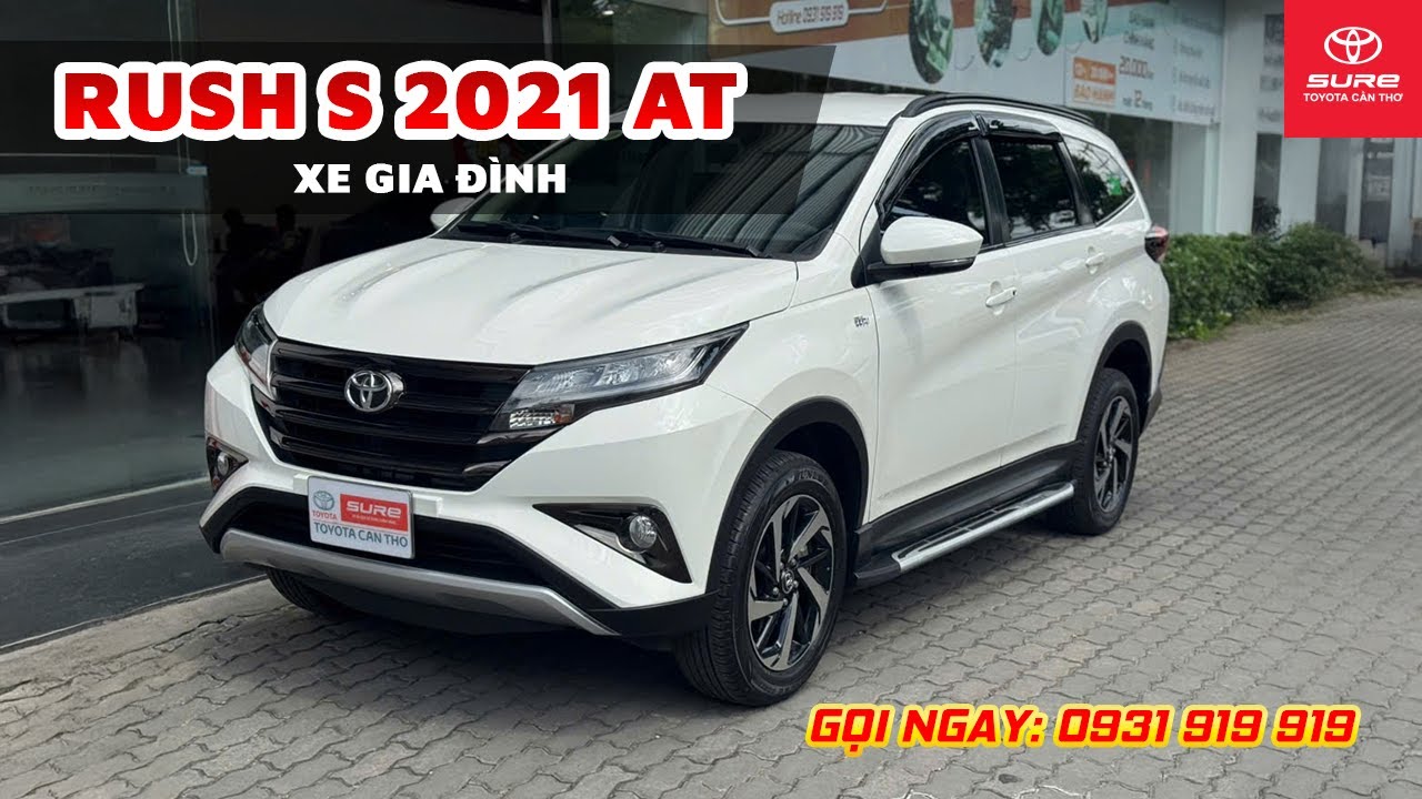 TOYOTA RUSH S AT 2021 - XE GIA ĐÌNH | Toyota Sure Cần Thơ - Hotline 0931 919 919