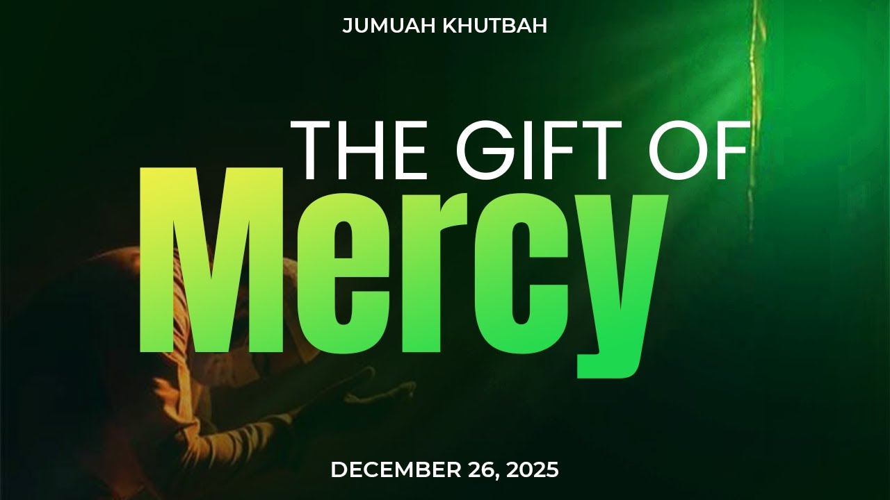IOST Masjid | Khutbah: The Gift of Mercy | December 26, 2025