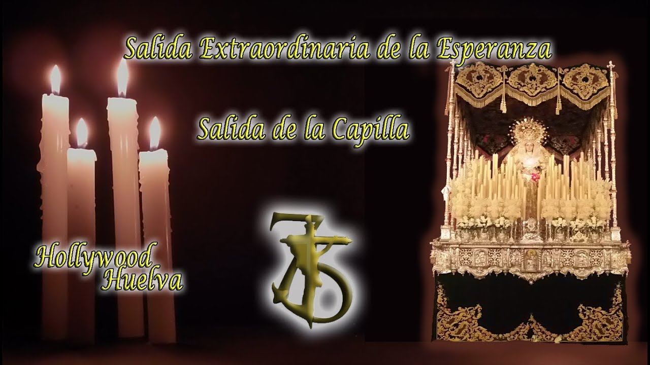 Extraordinaria de la Esperanza Salida (Hollywood Huelva)