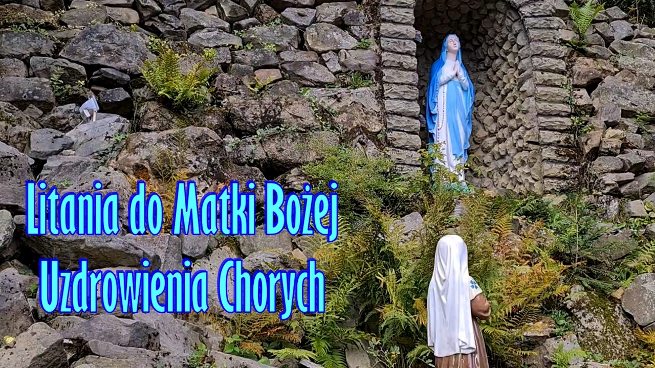 Litania do Matki Bożej Uzdrowienia Chorych/Kocham Polskę. Tu mi dobrze