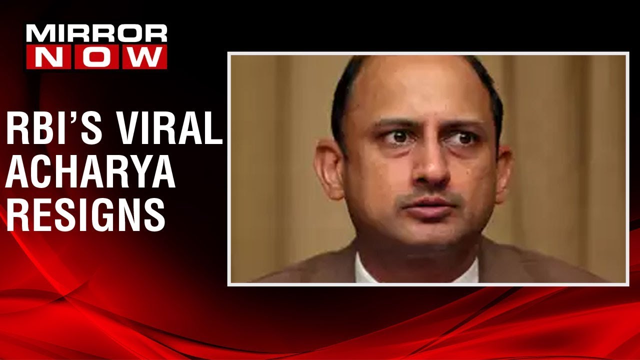 RBI Deputy Governor Viral Acharya resigns before end of term
