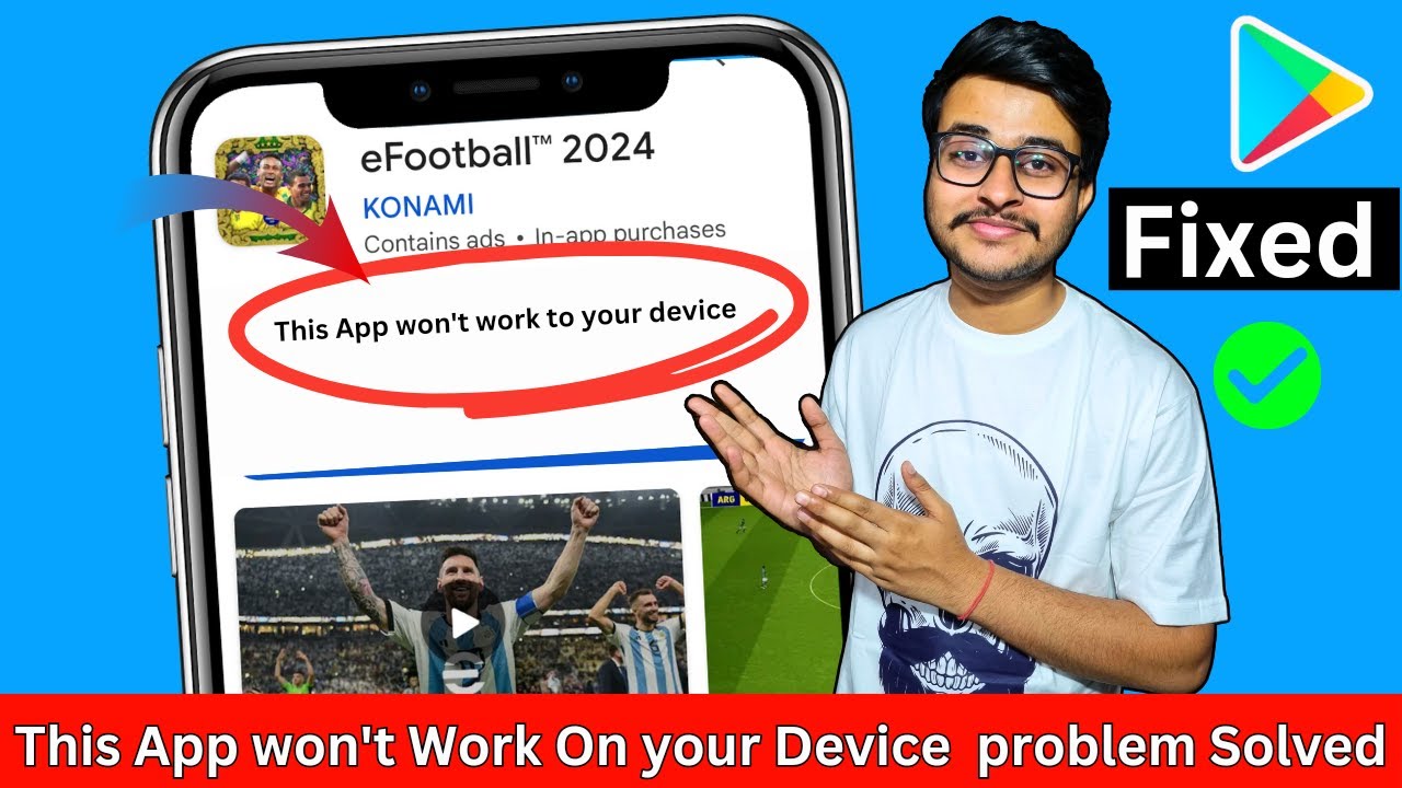 fix this app won't work for your device play store |  this app won't work for your device playstore
