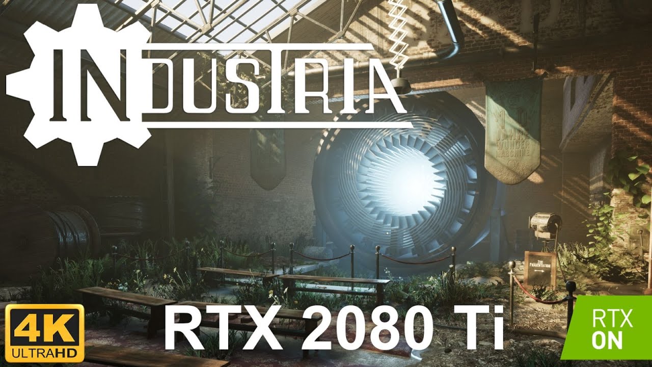 INDUSTRIA (4K/RTX/DLSS Performance) GeForce RTX 2080 Ti
