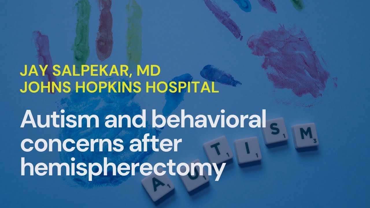 Autism and behavioral concerns after hemispherectomy