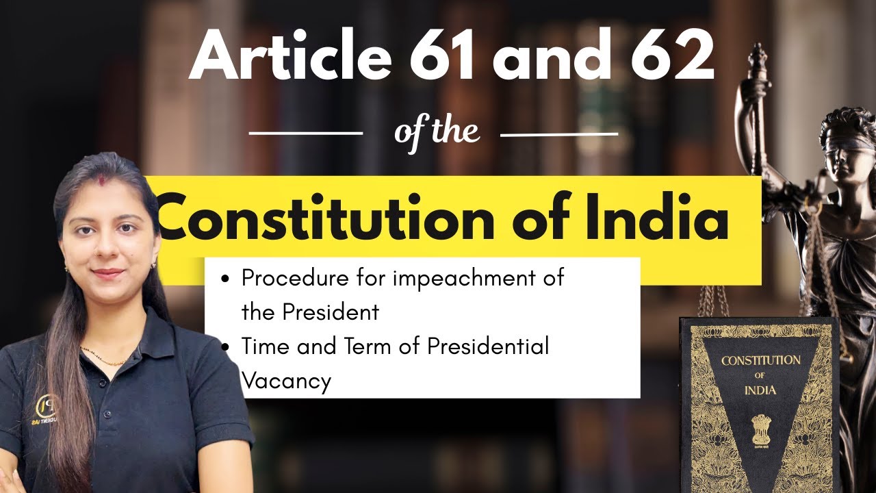 Article 61 | Article 62 | Impeachment of President | Presidential Election | Indian Constitution