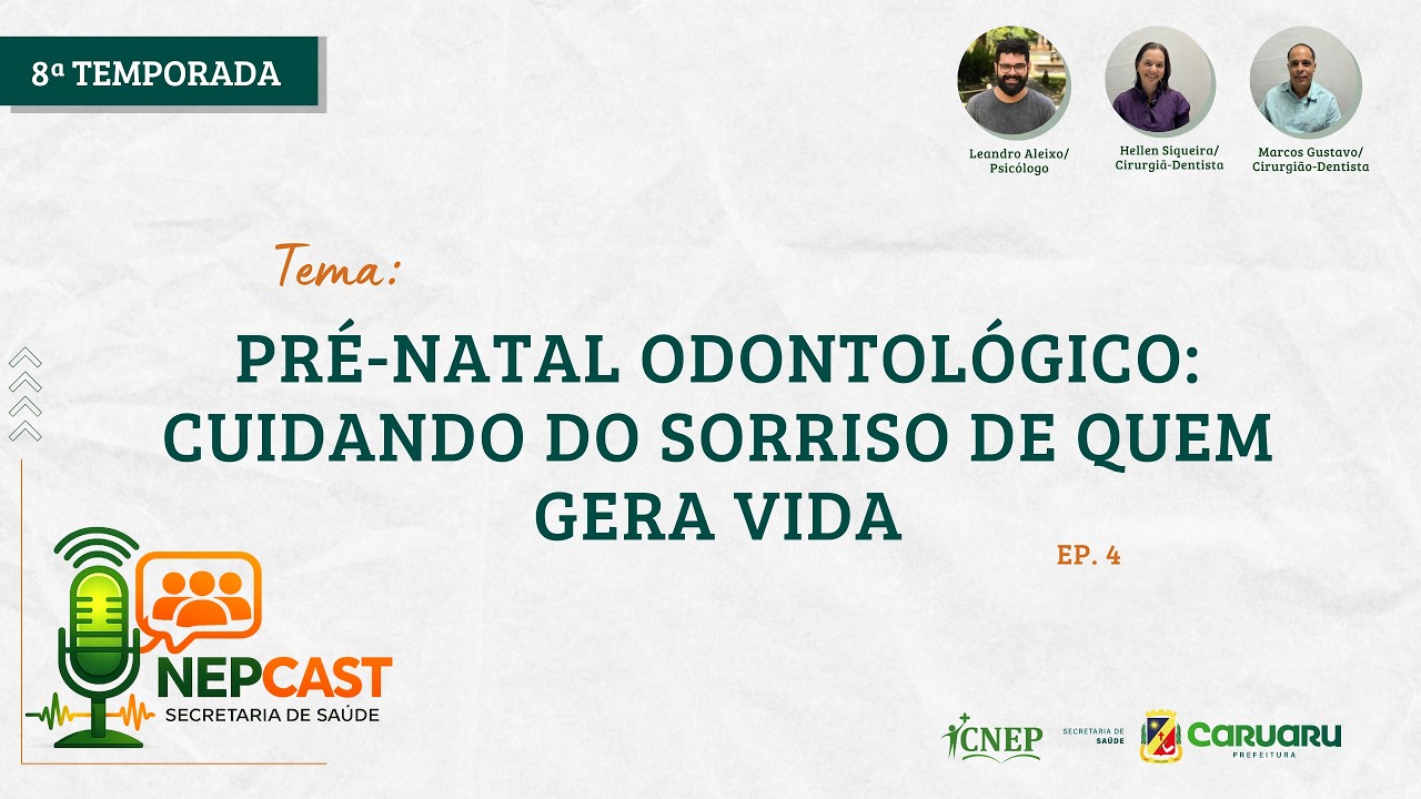 Ep. 04 Pré-natal odontológico: cuidando do sorriso de quem gera vida