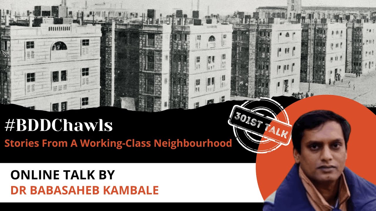 Talk 301: #BDDChawls – Stories From A Working-Class Neighbourhood by Dr Babasaheb Kambale