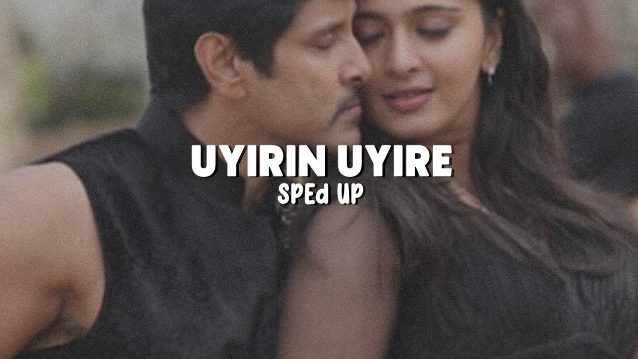 Uyirin Uyire - Sped Up
