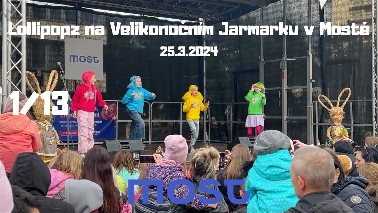 Lollipopz-Intro+Dáváme světu barvy (Velikonoční Jarmark Most 25.3.2024)