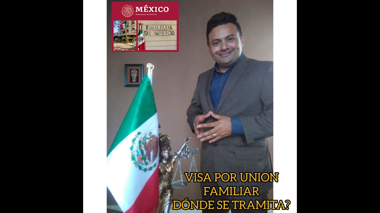 VISA POR UNIDAD FAMILIAR, DÓNDE SE TRAMITA?  DESDE  MÉXICO O DESDE TU PAIS