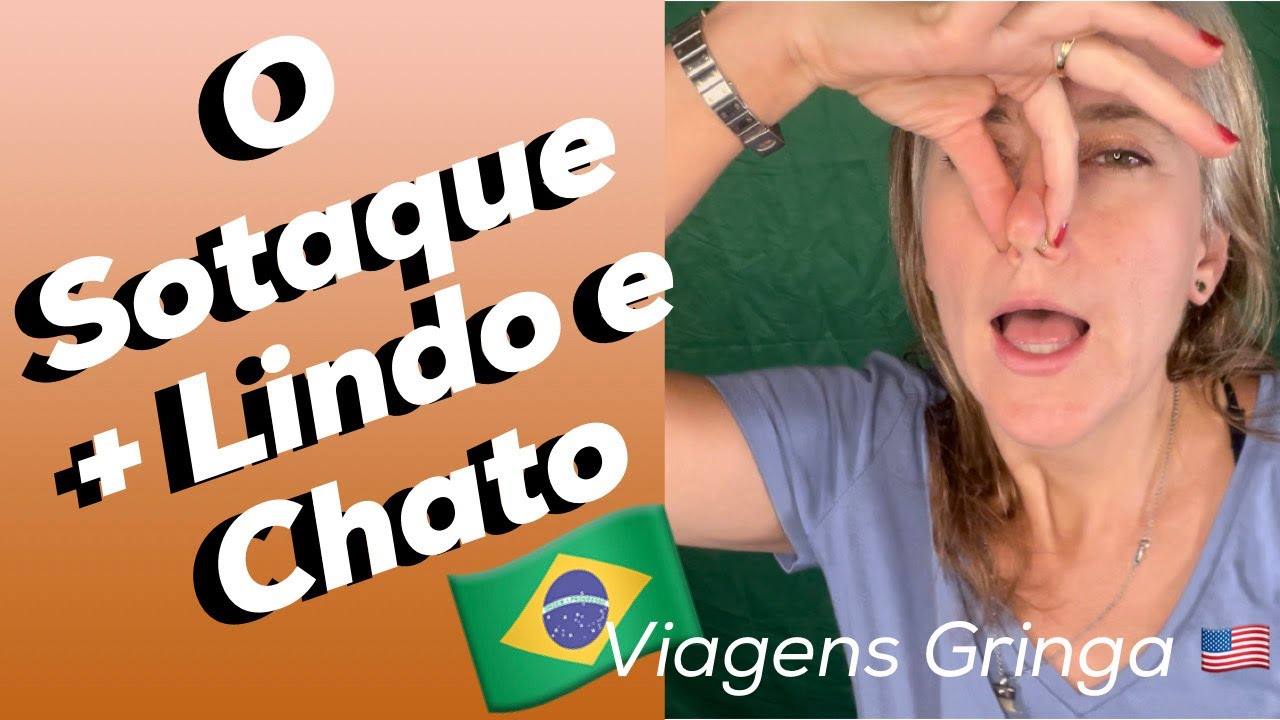 O Sotaque que Mais E Menos Gosto do Brasil