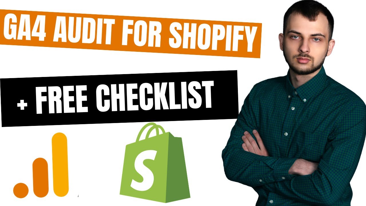 GA4 Audit for Shopify + Exclusive Free Checklist