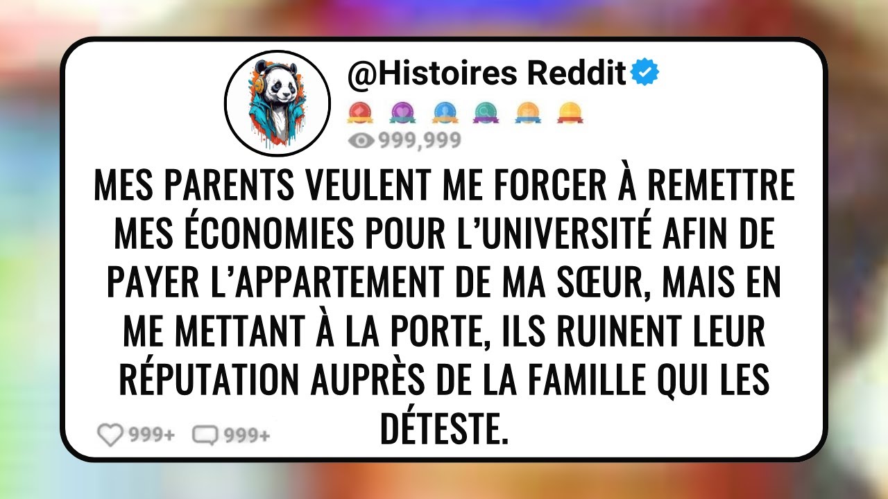 Mes Parents Veulent Me Forcer à Remettre Mes économies Pour L’université Afin De Payer L’appart...