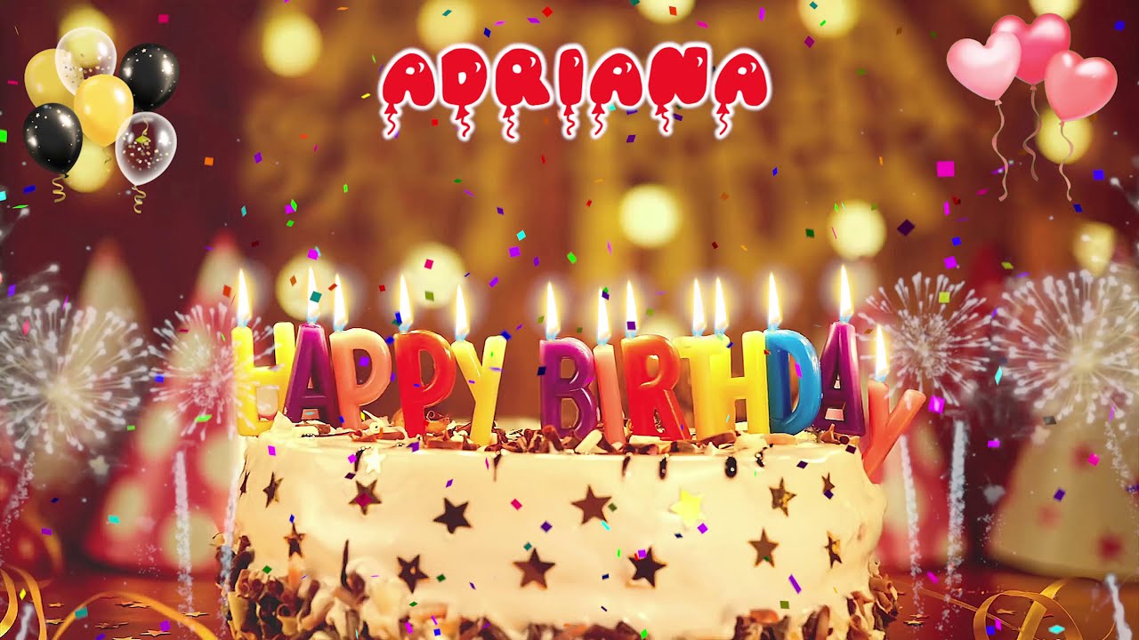 ADRIANA birthday song &ndash; Happy Birthday Adriana