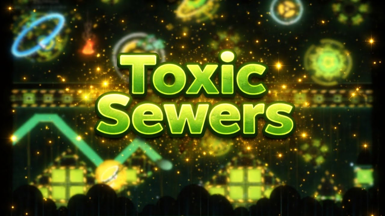Toxic Sewers 100% | Extreme Demon by Achlys