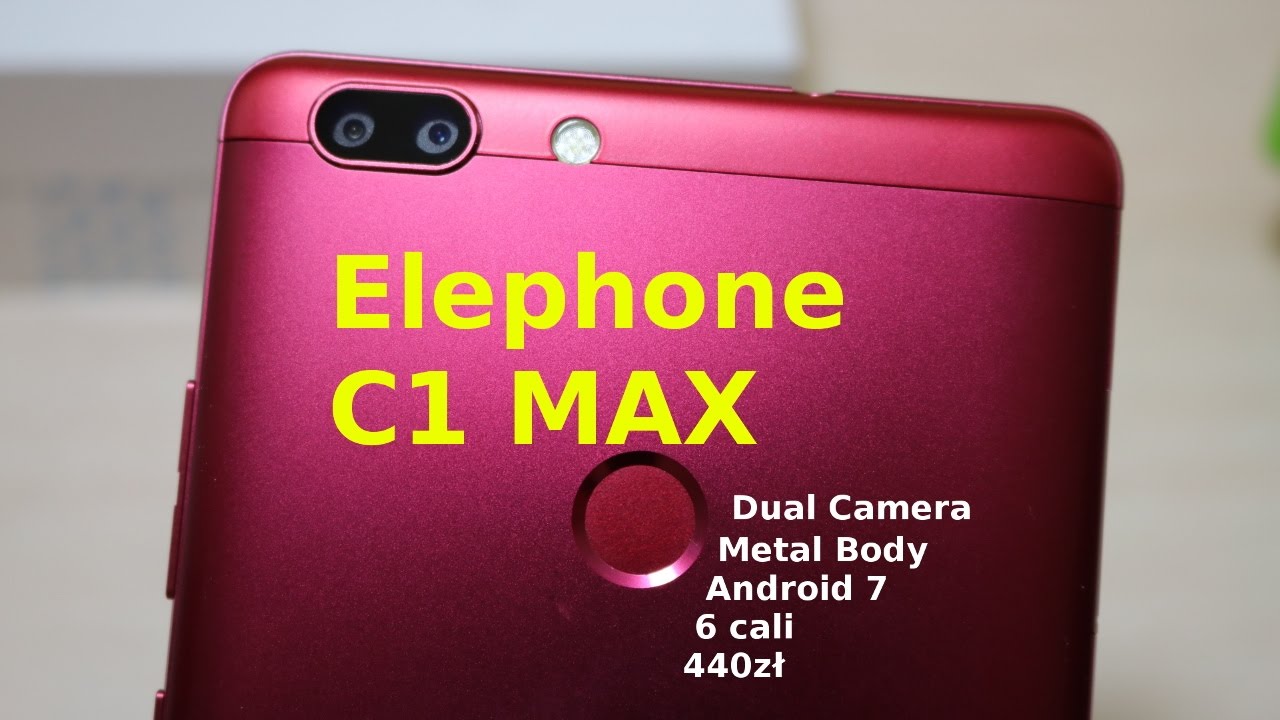 Recenzja Elephone C1 Max Test telefonu z podw&oacute;jną kamerą i Androidem 7 za 440zł