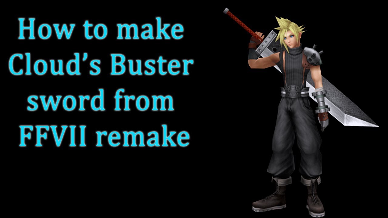 Cloud's Buster sword FF7 (remake) DIY