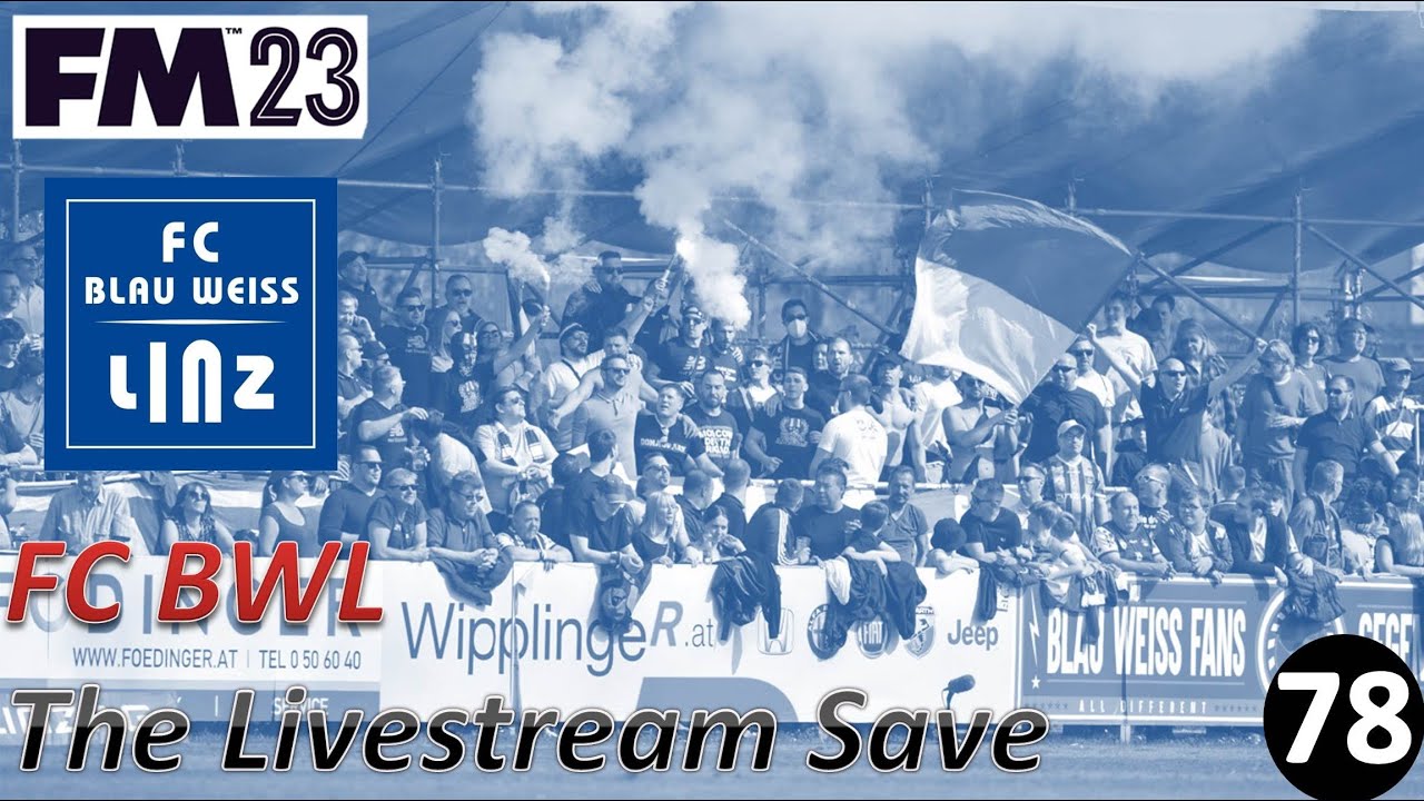 It's Going to Take Some Help to Catch Salzburg l FM23 FC Blau Weiss Linz Save l Episode 78