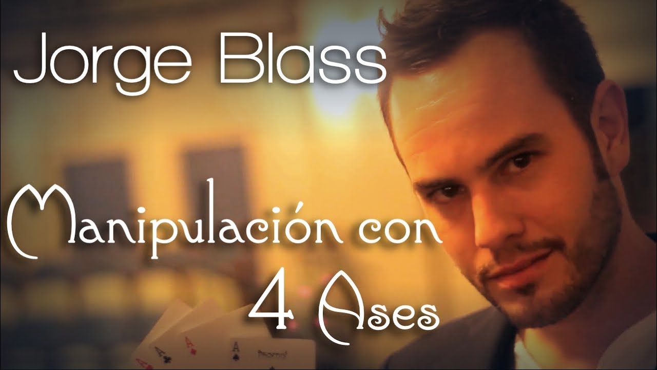 Jorge Blass: Manipulation with 4 Aces | Enfilo