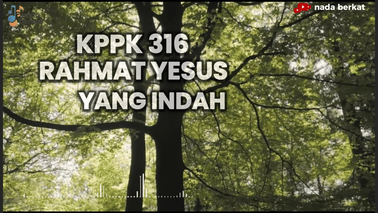 KPPK 316 Rahmat Yesus yang Indah Pujian & Penyembahan Kristiani | Nada Berkat