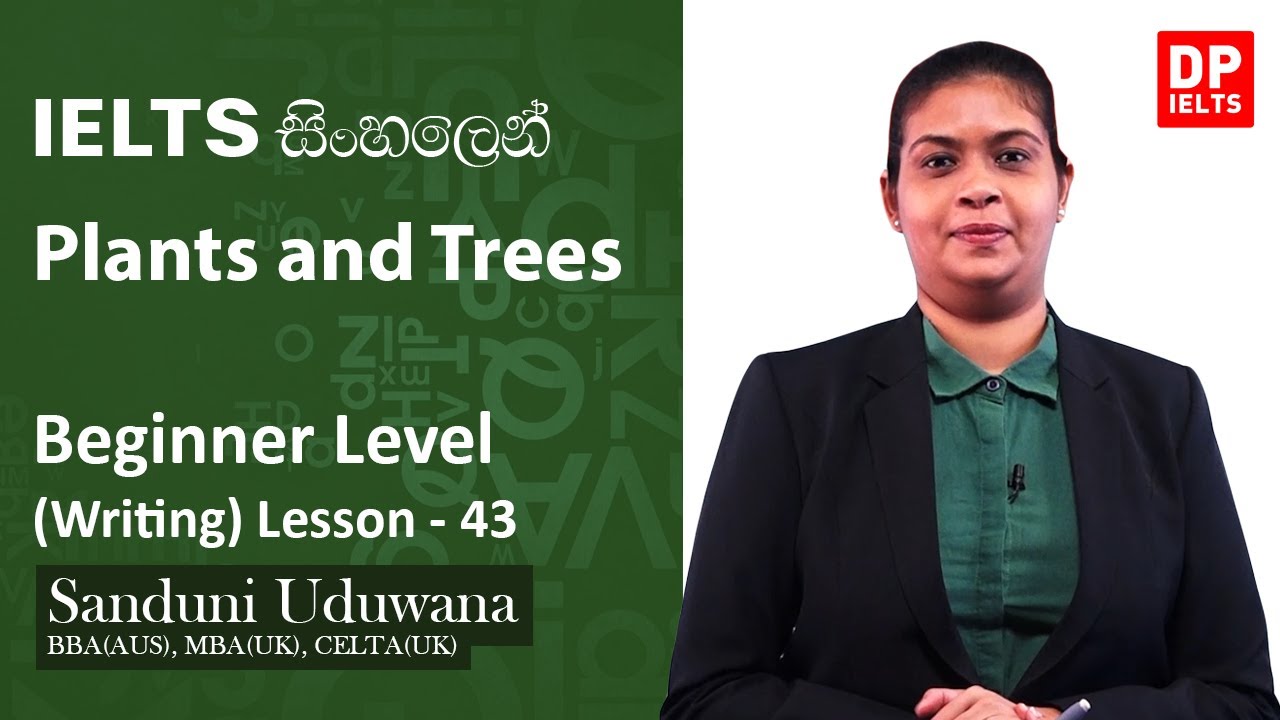 Beginner Level (Writing) - Lesson 43 | Plants and Trees | IELTS in Sinhala | IELTS Exam