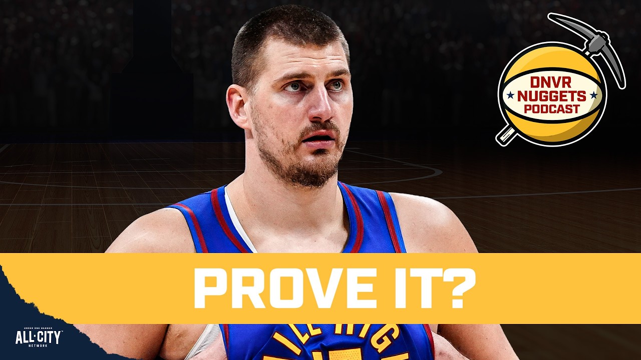 Does Nikola Jokic Have Something To Prove?
