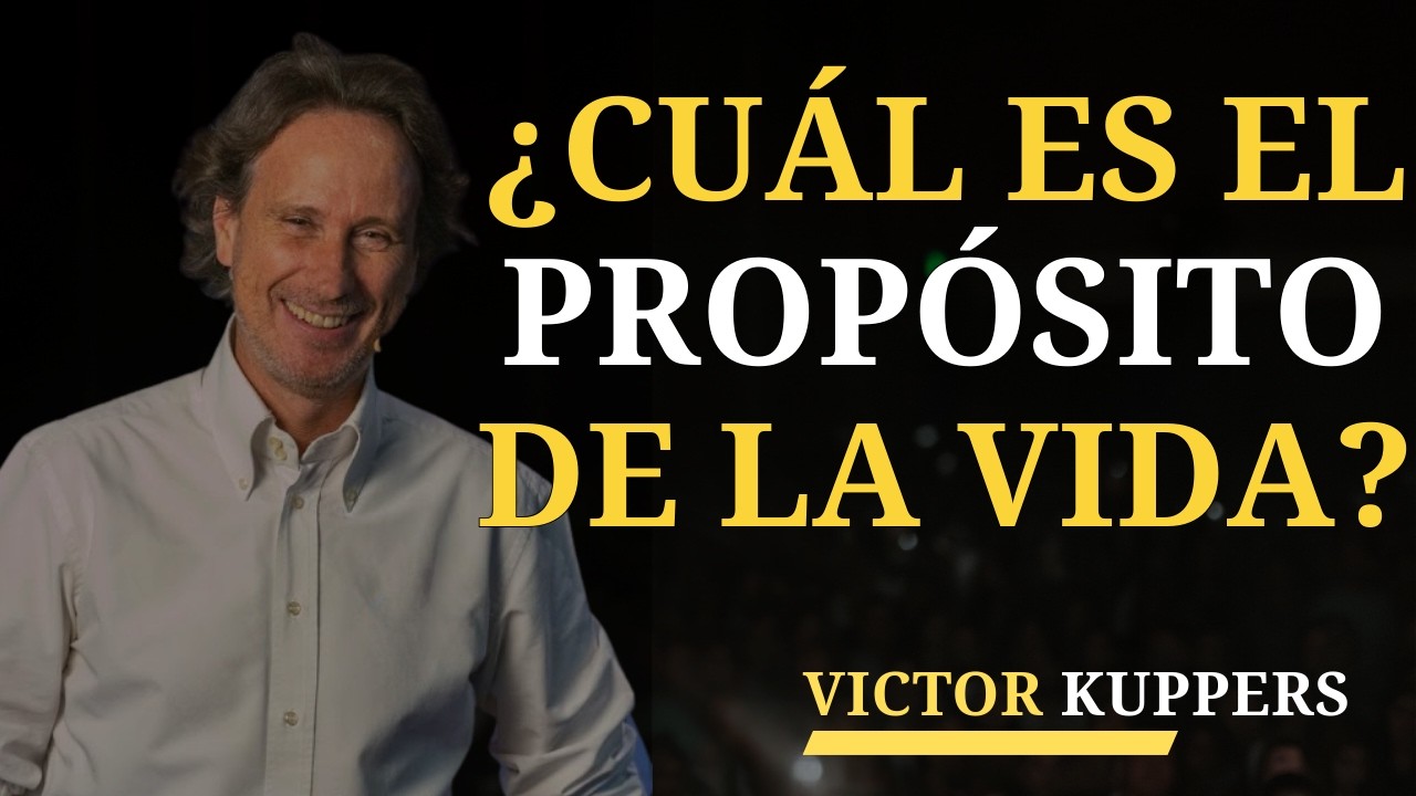 ¿CUÁL es el PROPÓSITO de la VIDA? | Victor Kuppers