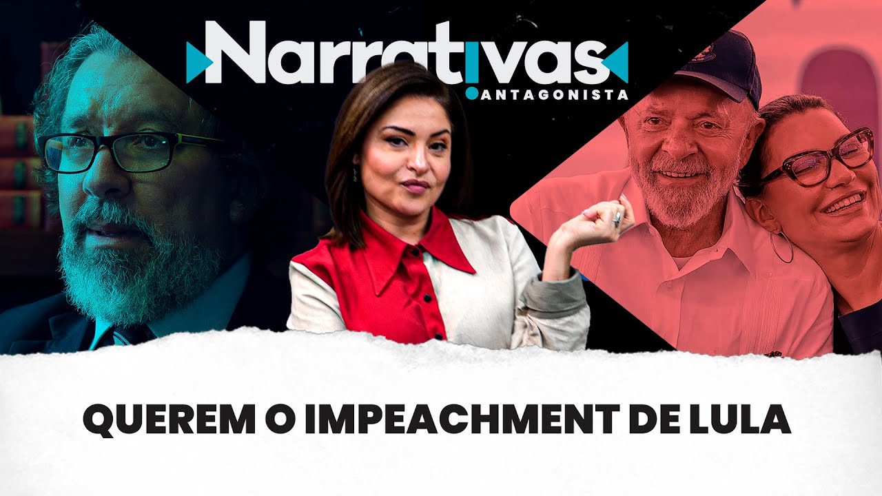 Querem o impeachment de Lula | Narrativas #337 com Madeleine Lacsko