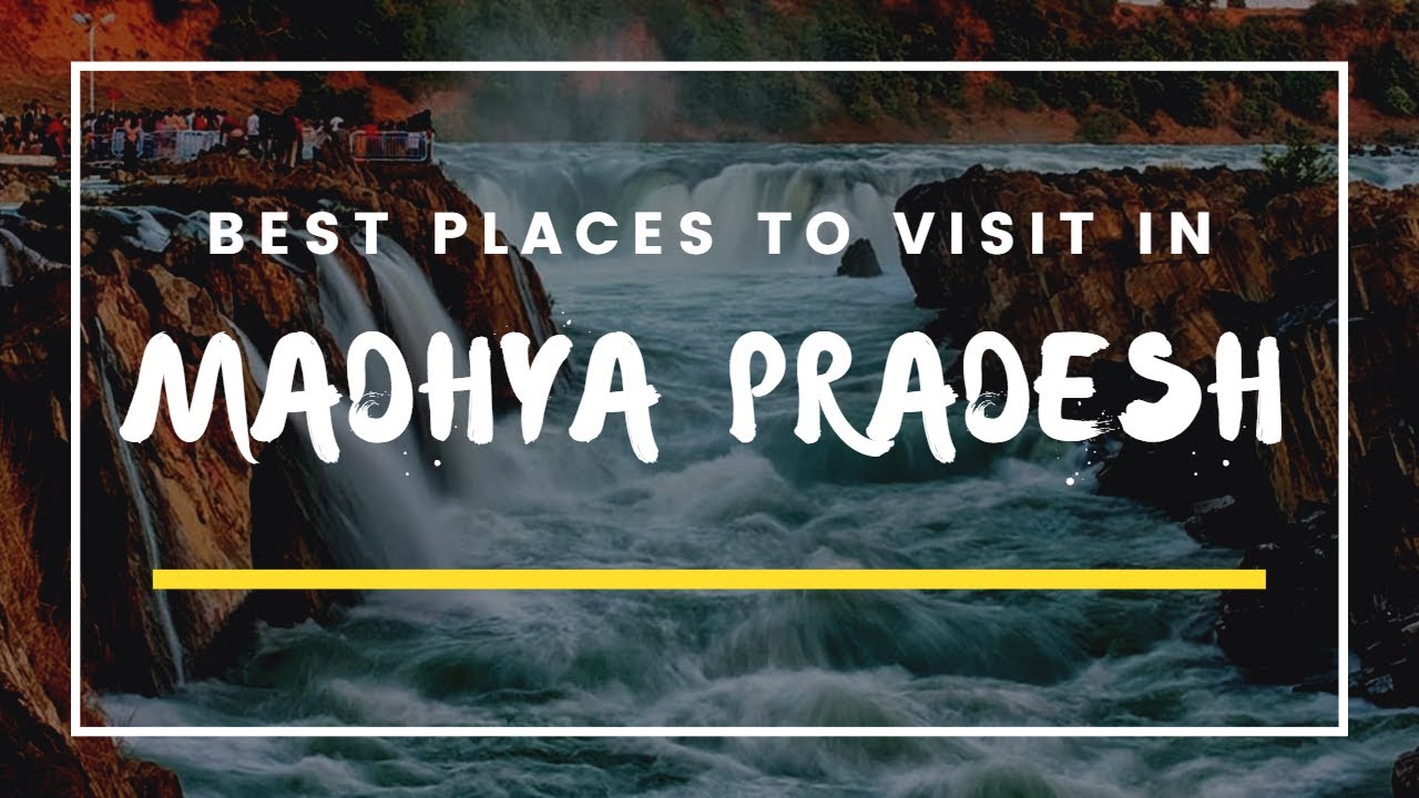 Best Places To Visit In Madhya Pradesh | Madhya Pradesh Top Tourist Places | Madhya Pradesh Tourism
