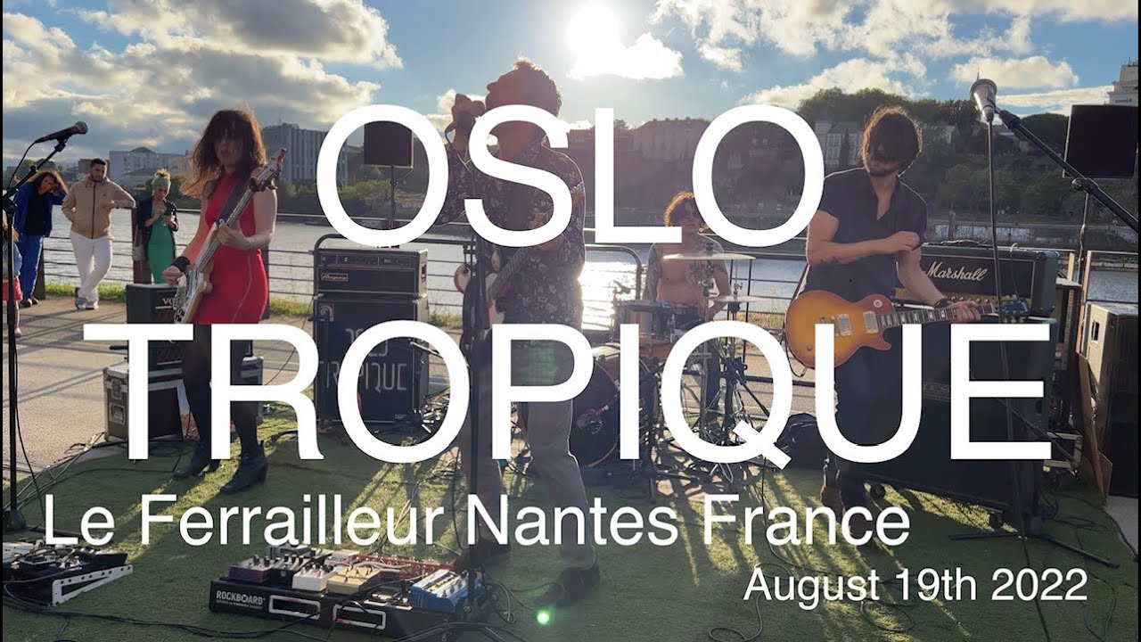 OSLO TROPIQUE Full Live Concert 4K @ Le Ferrailleur Nantes France August 19th 2022