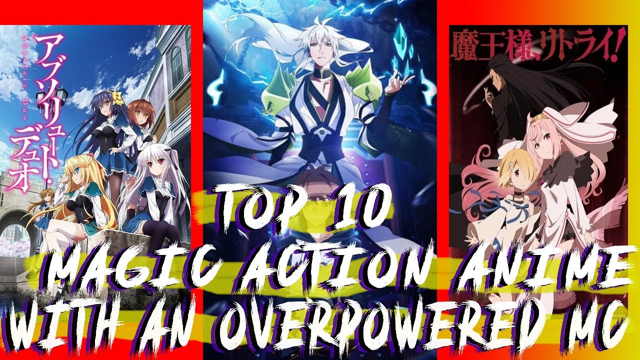Magic Action Anime With An Overpowered Main Character