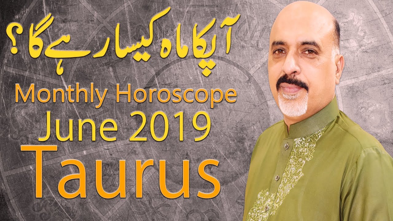 Monthly Horoscope Taurus June 2019 Predictions ♉ Jawa