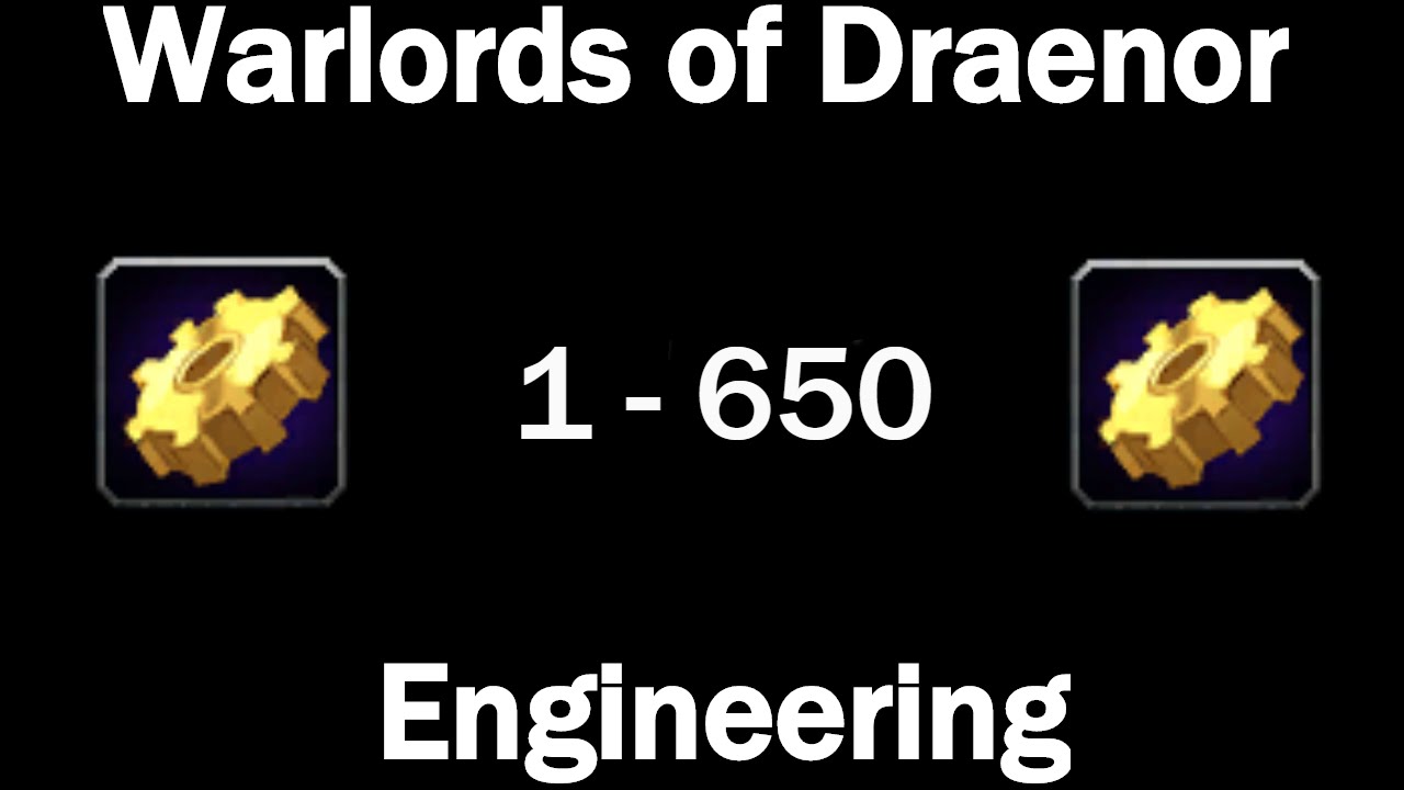 WoD Engineering Leveling Guide! 1 - 650 In Under 3 Minutes!